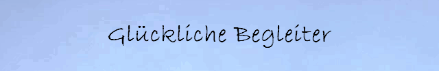 Gl&uuml;ckliche Begleiter